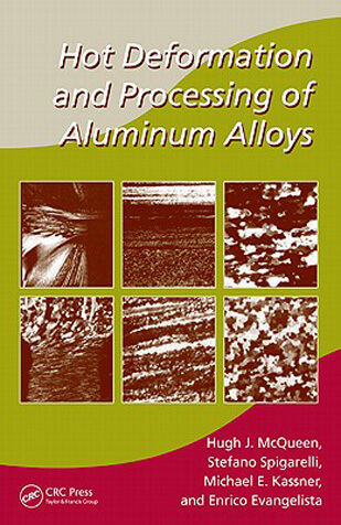 Featured image for “Hot Deformation and Processing of Aluminum Alloys, 1st Edition”
